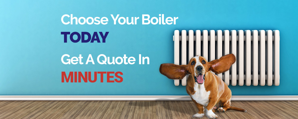 Choose Your Boiler Today | Get A Quote In Minutes